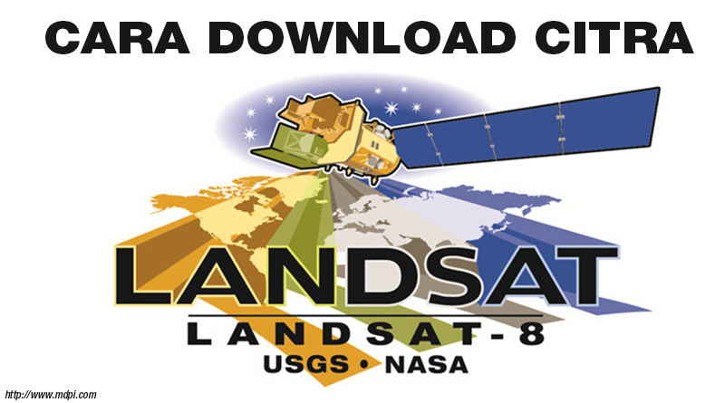Cara Download Citra Landsat 8 dan Mengabungkan File Menggunakan ENVI